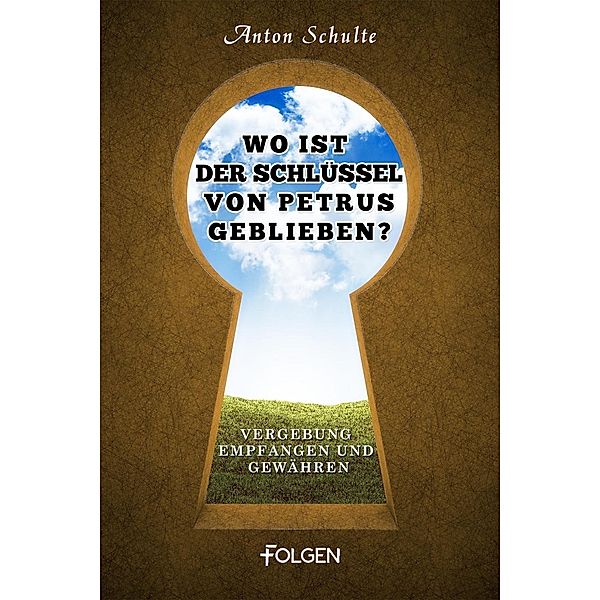 Wo ist der Schlüssel von Petrus geblieben?, Anton Schulte