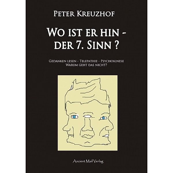 Wo ist er hin - der 7. Sinn?, Peter Kreuzhof