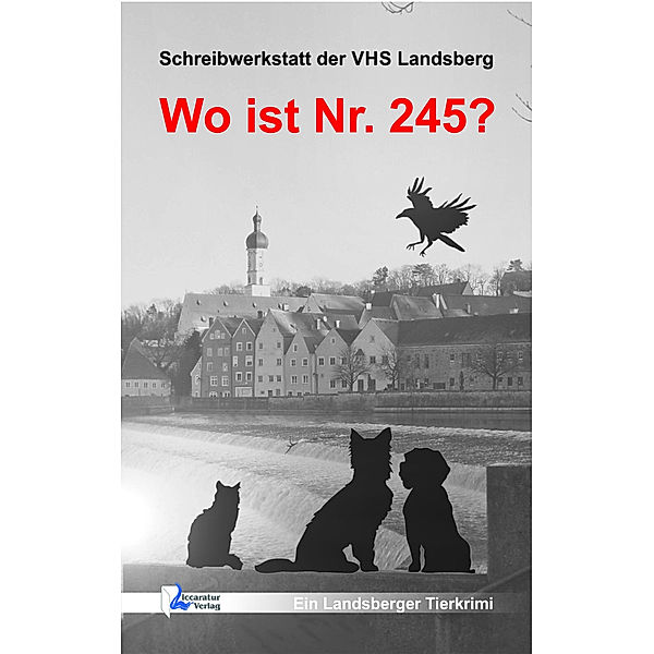 Wo ist Nr. 245?, Uschi Pfaffeneder, Klaus Pfaffeneder, Michael Wartini, Karsten Birnbaum, Melanie Fischer, Dr., Jens Skowronek, Sabine Schaa-Schilbach, Ida Häusser, Karin Schweiger, Andrea Skorpil