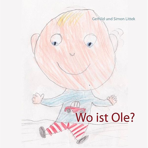 Wo ist Ole?, Gerhild Littek, Simon Littek