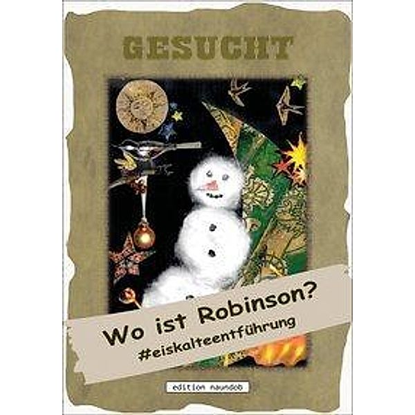 Wo ist Robinson?, Corina Kreuzwirth, Carmen Haubold, Doris Bewernitz, Andrea Lauer, Gudrun Nilius, Jürgen Heimlich, Petra Jonas