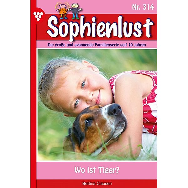 Wo ist Tiger? / Sophienlust Bd.314, Bettina Clausen