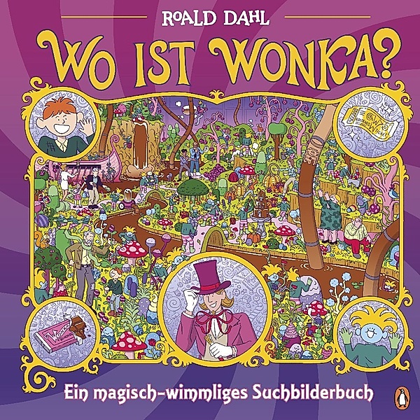 Wo ist Wonka? - Ein magisch-wimmliges Suchbilderbuch, Roald Dahl Story Company Ltd