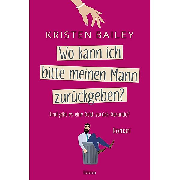 Wo kann ich bitte meinen Mann zurückgeben?, Kristen Bailey