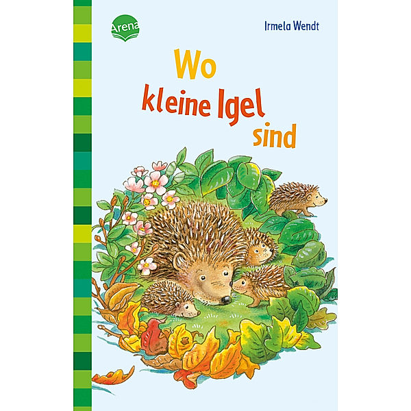 Wo kleine Igel sind, Irmela Wendt