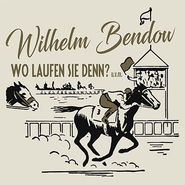 Wo Laufen Sie Denn?, Wilhelm Bendow