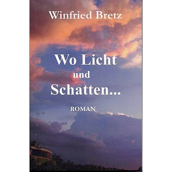 Wo Licht und Schatten ..., Winfried Bretz