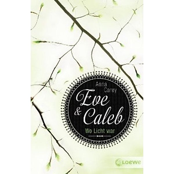 Wo Licht war / Eve & Caleb Bd.1, Anna Carey