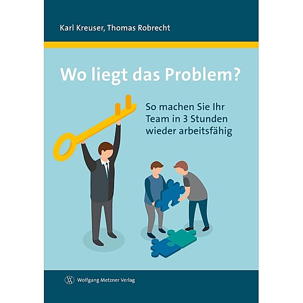 Wo liegt das Problem?, Karl Kreuser, Thomas Robrecht