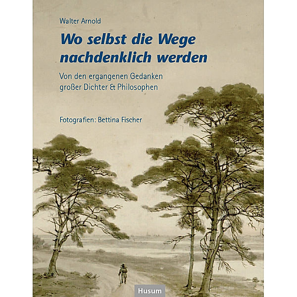 Wo selbst die Wege nachdenklich werden, Walter Arnold