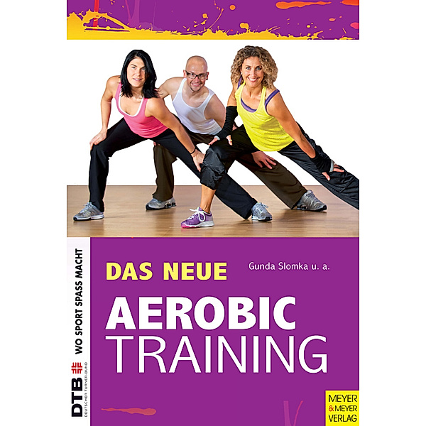 Wo Sport Spass macht / Das neue Aerobic-Training, Gunda Slomka, Anke Haberlandt, Chris Harvey, Corinna Michels-Plum