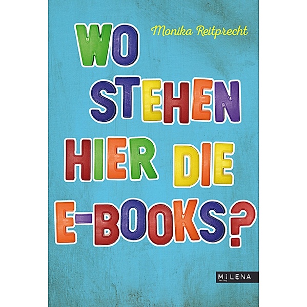 Wo stehen hier die E-Books? / Humor bei Milena, Monika Reitprecht