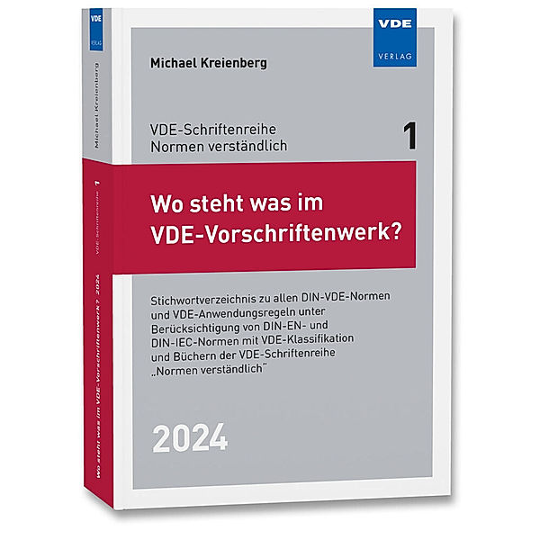 Wo steht was im VDE-Vorschriftenwerk? 2024, Michael Kreienberg