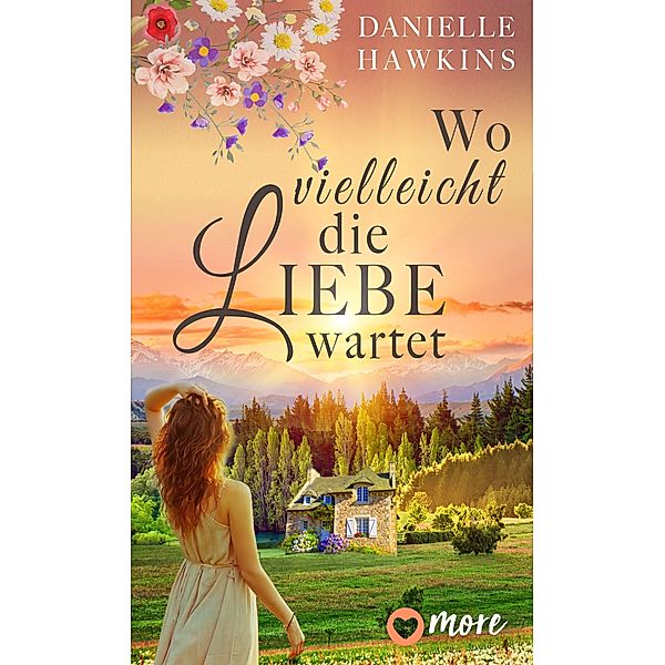 Wo vielleicht die Liebe wartet, Danielle Hawkins