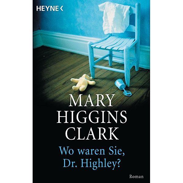 Wo waren Sie, Dr. Highley?, Mary Higgins Clark