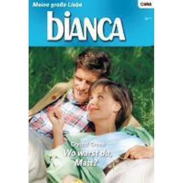 Wo warst du, Matt? / Bianca Romane Bd.1633, Crystal Green