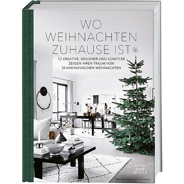 Wo Weihnachten zuhause ist. Skandinavisches Design zu Weihnachten, Katrine Martensen-Larsen