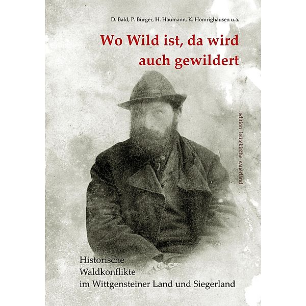 Wo Wild ist, da wird auch gewildert, Dieter Bald, Peter Bürger, Heiko Haumann, Klaus Homrighausen