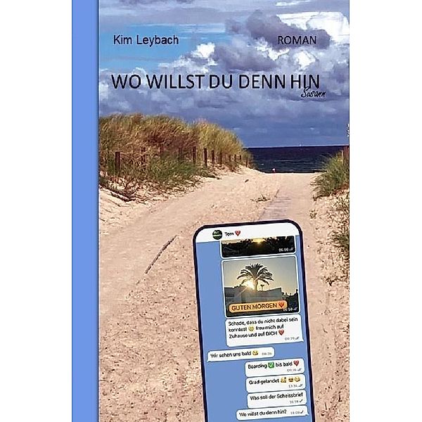 WO WILLST DU DENN HIN, Kim Leybach