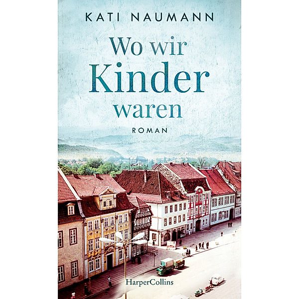 Wo wir Kinder waren, Kati Naumann