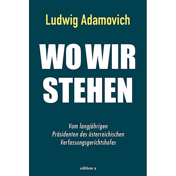 Wo wir stehen, Ludwig Adamovich