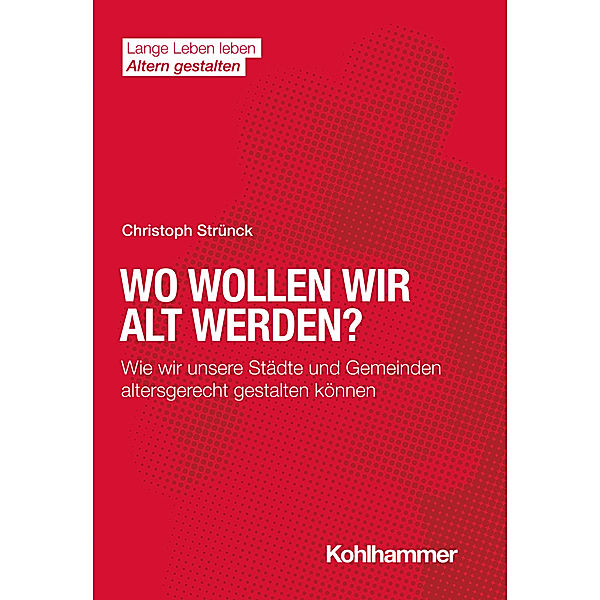 Wo wollen wir alt werden?, Christoph Strünck