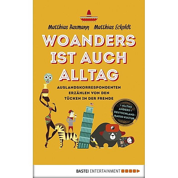 Woanders ist auch Alltag, Matthias Eckoldt, Matthias Baxmann