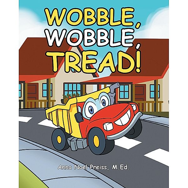 Wobble, Wobble, Tread!, Anna Noel Preiss M. Ed.