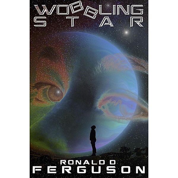 Wobbling Star, Ronald D Ferguson