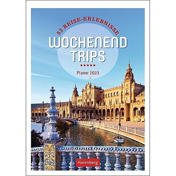 Wochenend-Trips Wochenplaner 2023. Fotokalender mit den schönsten Kurzurlaubszielen. Informativer Wochen-Kalender mit Id, Martina Schnober-Sen