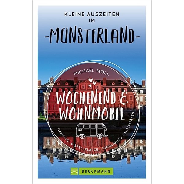 Wochenend und Wohnmobil - Kleine Auszeiten im Münsterland, Michael Moll