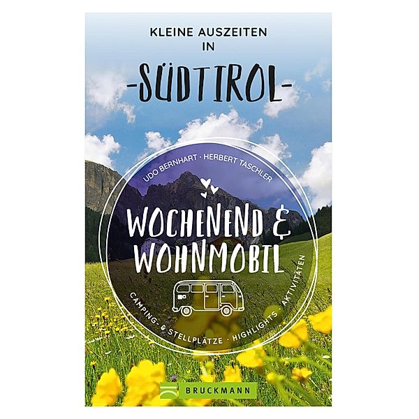 Wochenend und Wohnmobil - Kleine Auszeiten in Südtirol / Wochenend und Wohnmobil, Udo Bernhart, Herbert Taschler