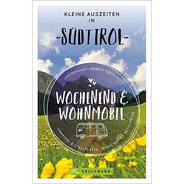 Wochenend und Wohnmobil - Kleine Auszeiten in Südtirol, Udo Bernhart, Herbert Taschler