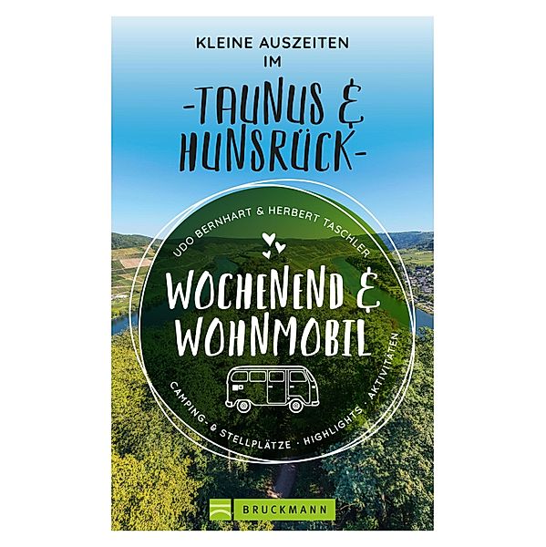 Wochenend & Wohnmobil Kleine Auszeiten Im Taunus & Hunsrück, Udo Bernhart, Herbert Taschler