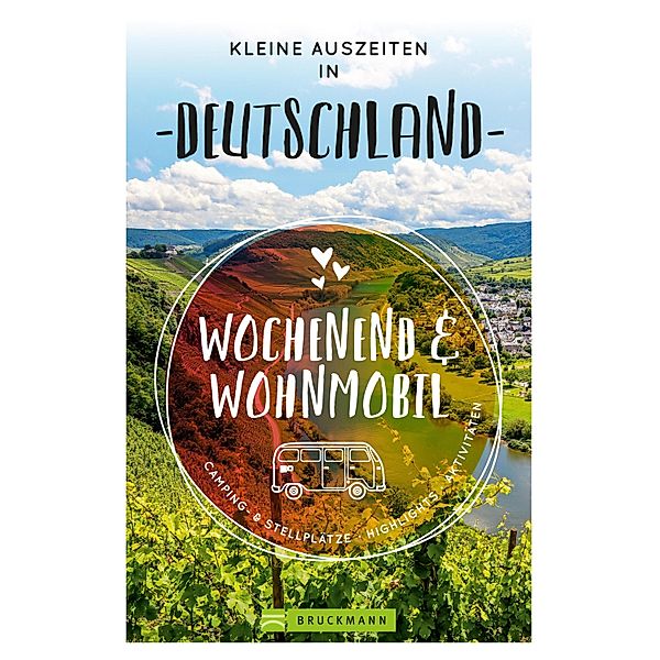 Wochenend & Wohnmobil Kleine Auszeiten in Deutschland