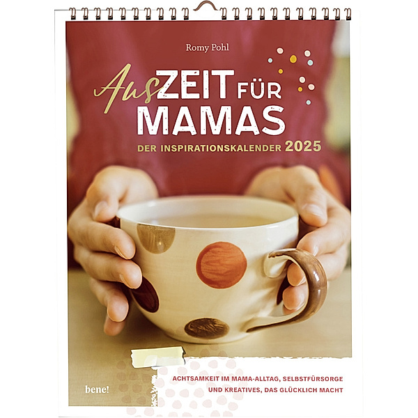 Wochenkalender 2025: AusZeit für Mamas 2025 - Inspirationskalender, Romy Pohl