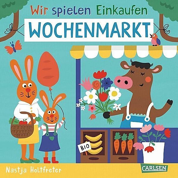 Wochenmarkt / Wir spielen Einkaufen Bd.3, Nastja Holtfreter