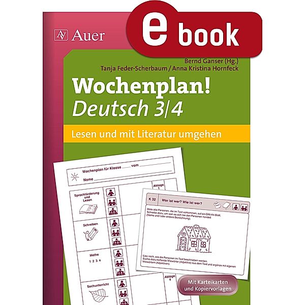 Wochenplan Deutsch 3/4 Lesen/Mit Literatur umgehen / Auer Wochenplan, T. Feder-Scherbaum, A. Hornfeck