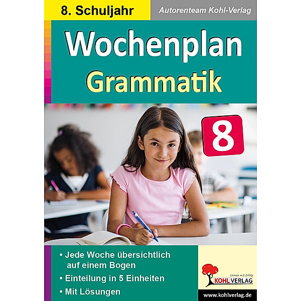 Wochenplan Grammatik / Klasse 8, Autorenteam Kohl-Verlag