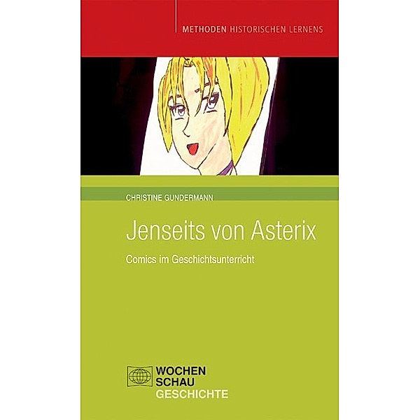 Wochenschau Geschichte / Jenseits von Asterix, Christine Gundermann