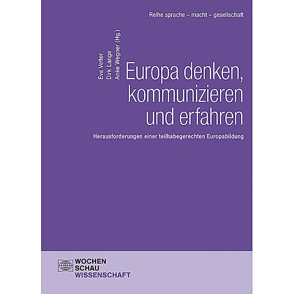 Wochenschau Wissenschaft / Europa denken, kommunizieren und erfahren