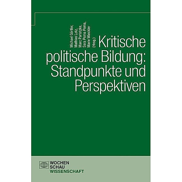 Wochenschau Wissenschaft / Kritische politische Bildung: Standpunkt und Perspektiven