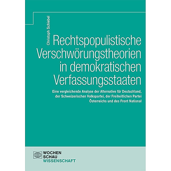 Wochenschau Wissenschaft / Rechtspopulistische Verschwörungstheorien in demokratischen Verfassungsstaaten, Christoph Schiebel