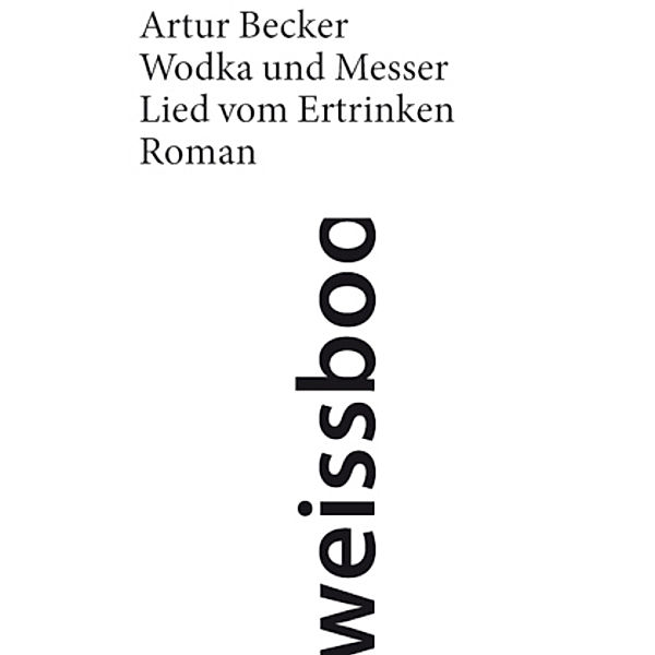 Wodka und Messer, Artur Becker