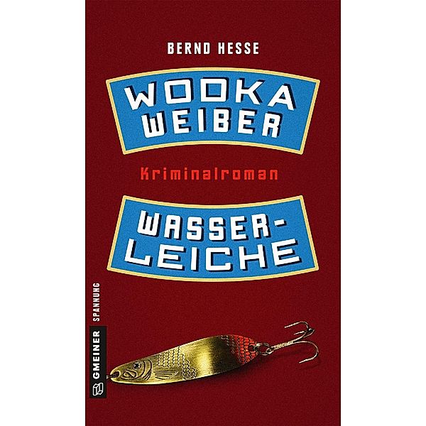 Wodka, Weiber, Wasserleiche / Privatdetektiv Sven Rübel Bd.2, Bernd Hesse