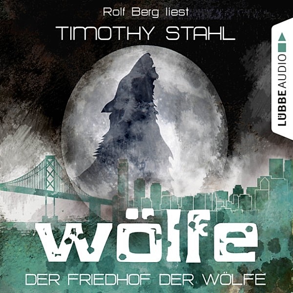 Wölfe - 5 - Der Friedhof der Wölfe, Timothy Stahl
