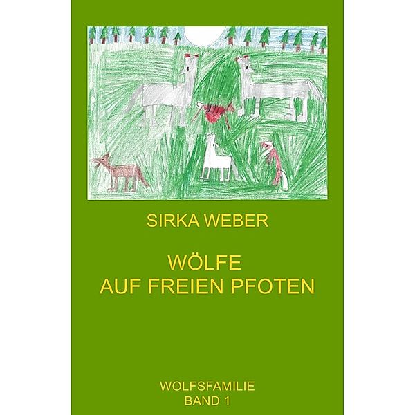 Wölfe auf freien Pfoten, Sirka Weber