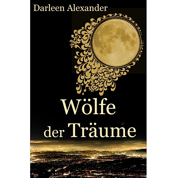 Wölfe der Träume / Wölfe Bd.4, Darleen Alexander