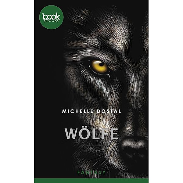 Wölfe / Die booksnacks Kurzgeschichten-Reihe Bd.283, Michelle Dostal