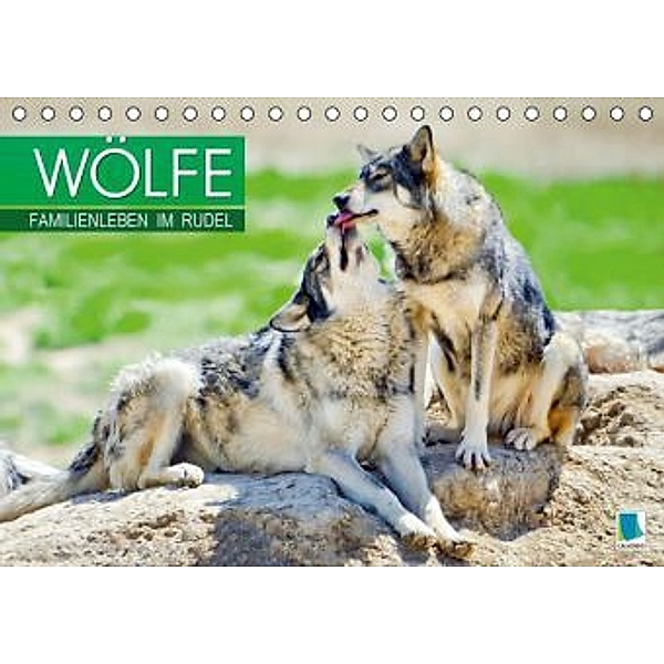 Wölfe: Familienleben im Rudel (Tischkalender 2015 DIN A5 quer), Calvendo